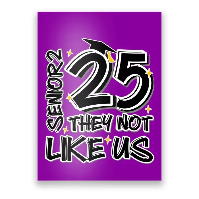 Senior 25 They Aren’T Like Us Graduation Poster