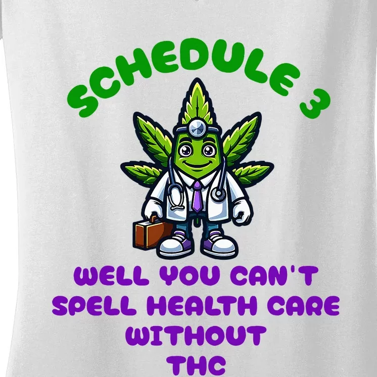 Schedule 3 Funny Weed Cannabis Marijuana Thc Women's V-Neck T-Shirt