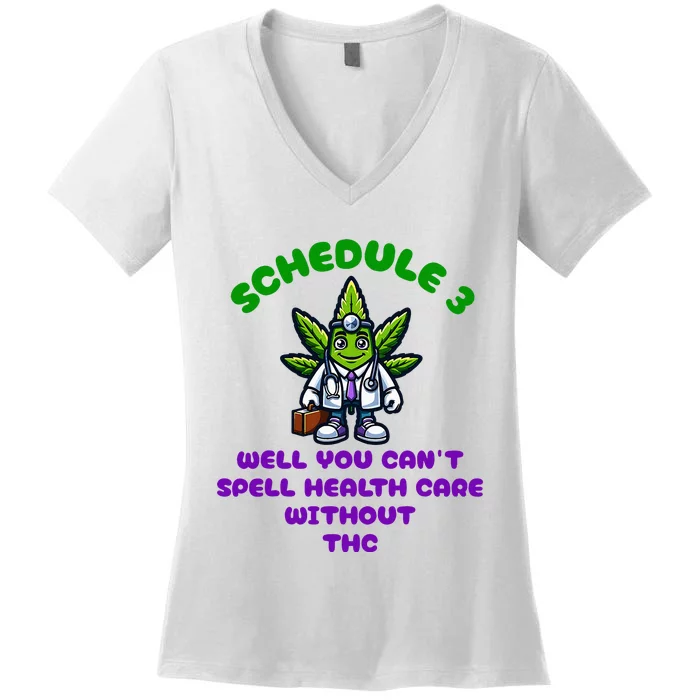 Schedule 3 Funny Weed Cannabis Marijuana Thc Women's V-Neck T-Shirt