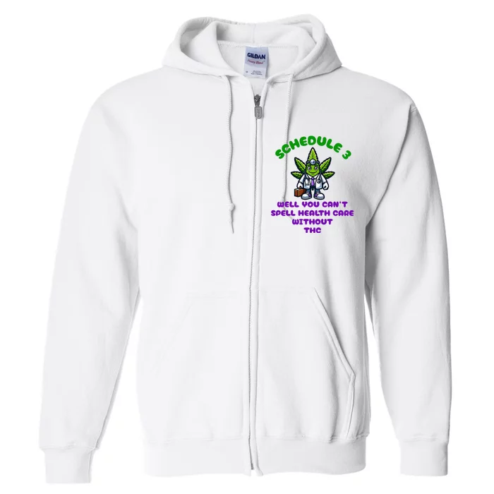 Schedule 3 Funny Weed Cannabis Marijuana Thc Full Zip Hoodie