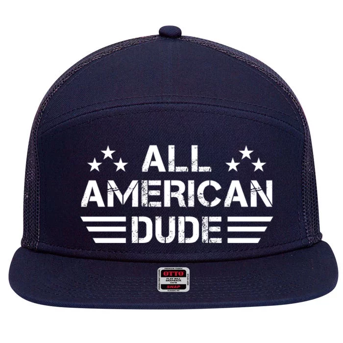 Silly 4th Of July Gift All American Dude Gift 7 Panel Mesh Trucker Snapback Hat