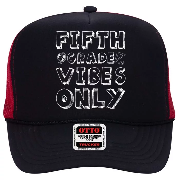 School 5Th Grade Gift Back To School Fifth Grade Vibes Only Funny Gift High Crown Mesh Trucker Hat