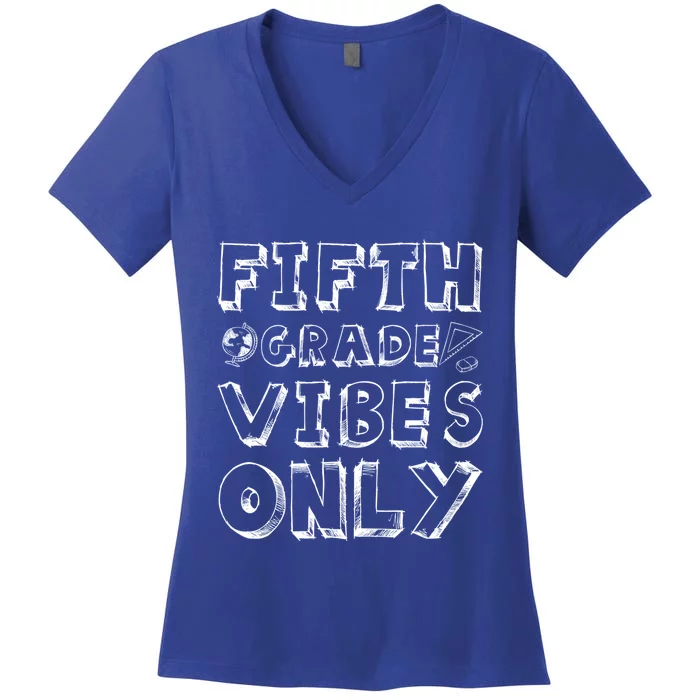 School 5Th Grade Gift Back To School Fifth Grade Vibes Only Funny Gift Women's V-Neck T-Shirt