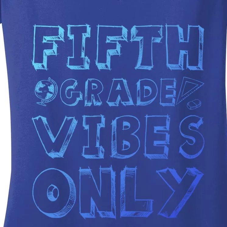 School 5Th Grade Gift Back To School Fifth Grade Vibes Only Funny Gift Women's V-Neck T-Shirt