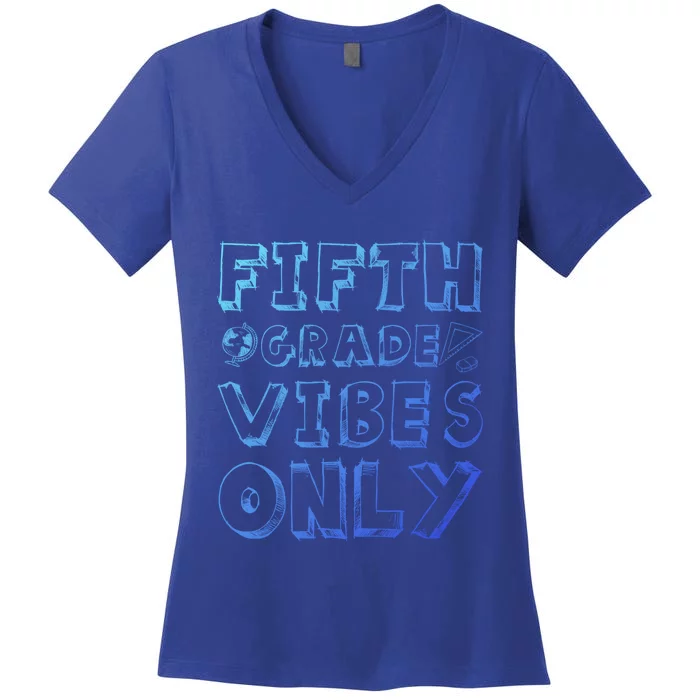 School 5Th Grade Gift Back To School Fifth Grade Vibes Only Funny Gift Women's V-Neck T-Shirt