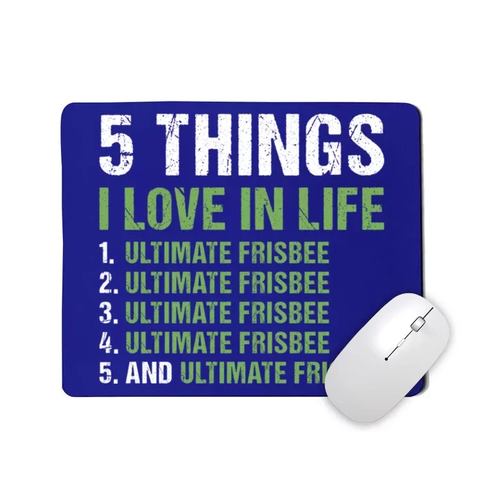 Sport 5 Things I Love In Life Ultimate Frisbee Gift Mousepad