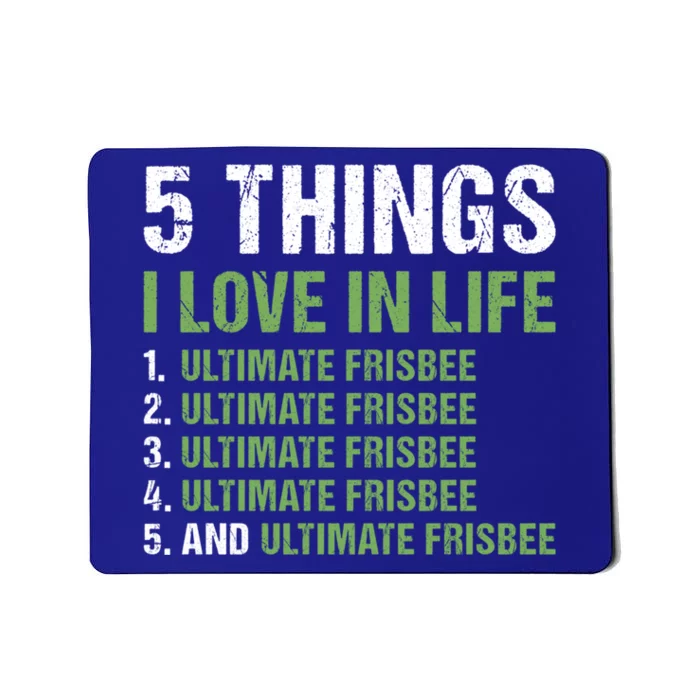 Sport 5 Things I Love In Life Ultimate Frisbee Gift Mousepad