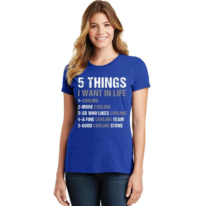 Sport 5 Things I Want In Life Curling Great Gift Women's T-Shirt