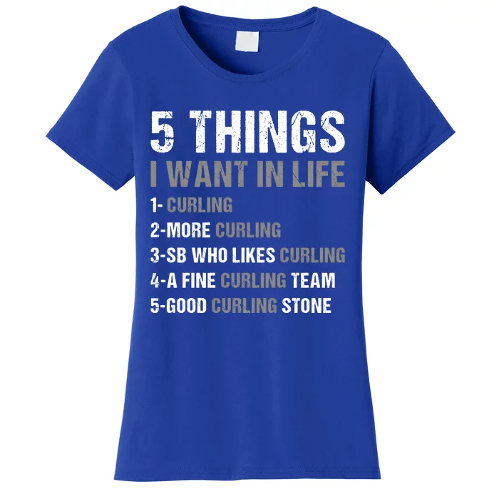 Sport 5 Things I Want In Life Curling Great Gift Women's T-Shirt