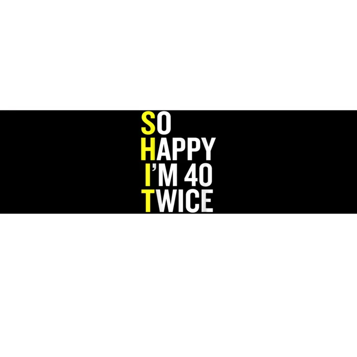 Sarcastic 80 Year Old B Day Funny 80th Birthday Gag Gift Bumper Sticker