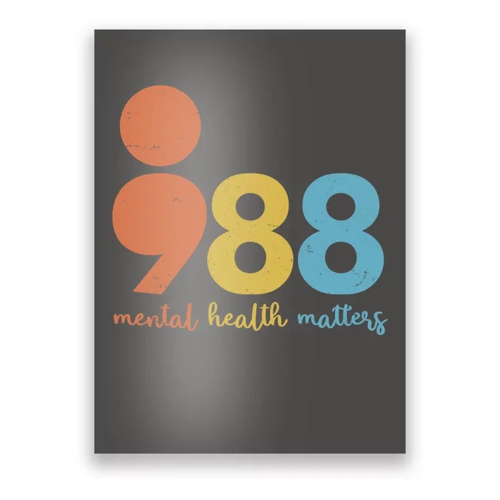 Semicolon 988 Mental Health Matters Poster