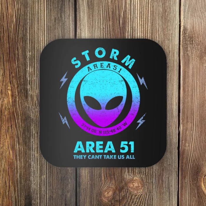 Storm Area 51 They Can''t Take Us All Funny Gradient Color Coaster