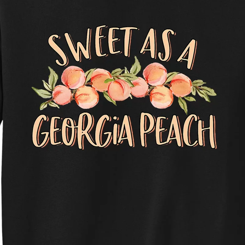 Sweet As A Georgia Peach Cute Funny Southern Georgia Girl Tall Sweatshirt