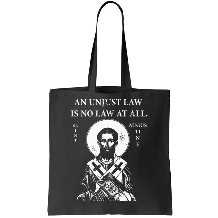 St. Augustine An Unjust Law is No Law at All Tote Bag