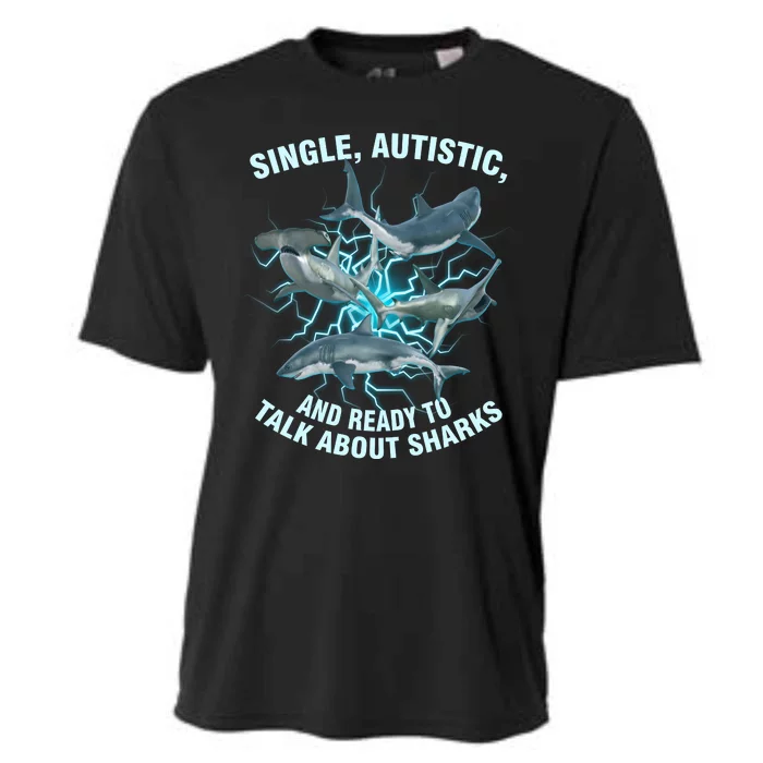 Single Autistic And Ready To Talk About Sharks Cooling Performance Crew T-Shirt