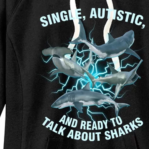 Single Autistic And Ready To Talk About Sharks Women's Fleece Hoodie