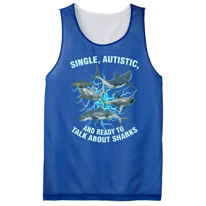 Single Autistic And Ready To Talk About Sharks Mesh Reversible Basketball Jersey Tank