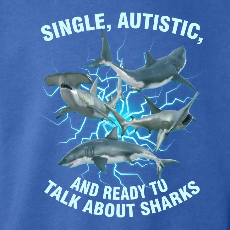 Single Autistic And Ready To Talk About Sharks Toddler Hoodie