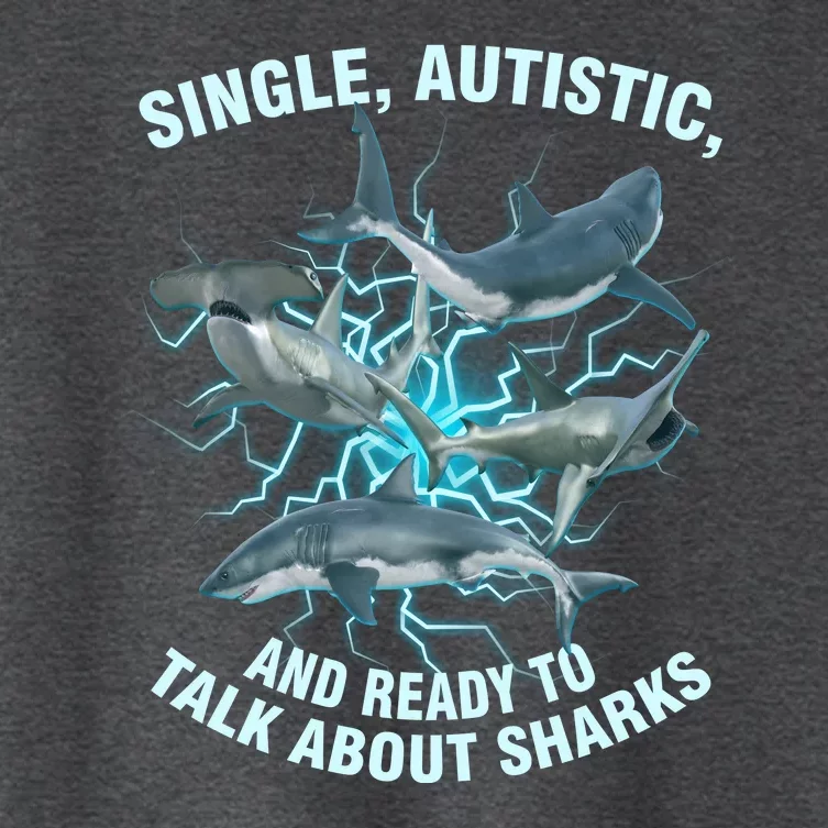 Single Autistic And Ready To Talk About Sharks Women's Crop Top Tee