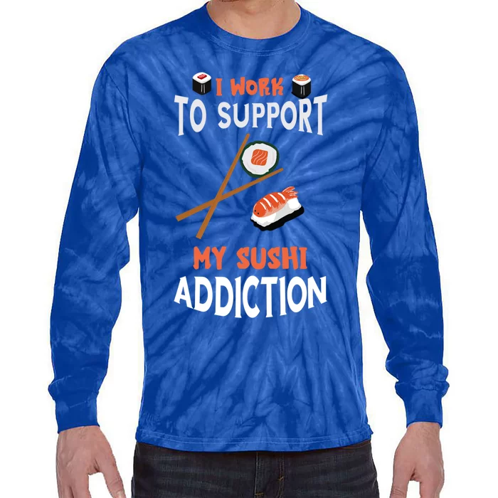 Sushi Addiction Asian Food Japanese Foodie Sushi Lover Cool Gift Tie-Dye Long Sleeve Shirt