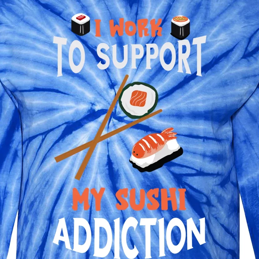 Sushi Addiction Asian Food Japanese Foodie Sushi Lover Cool Gift Tie-Dye Long Sleeve Shirt