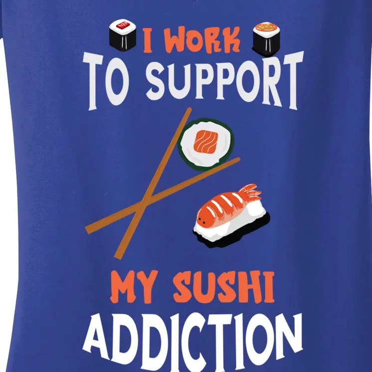 Sushi Addiction Asian Food Japanese Foodie Sushi Lover Cool Gift Women's V-Neck T-Shirt