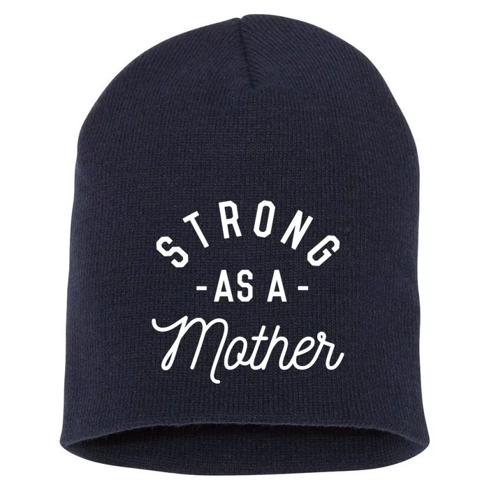 Strong As A Mother Mothers Day Gift Baby Shower Short Acrylic Beanie