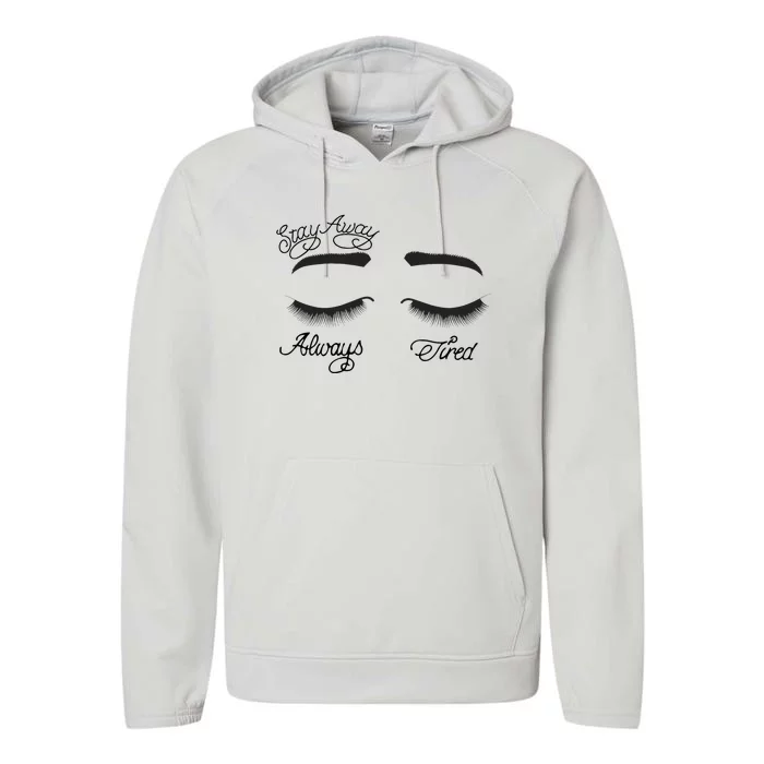 Stay Away Always Tired Performance Fleece Hoodie