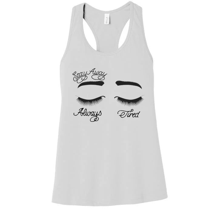 Stay Away Always Tired Women's Racerback Tank