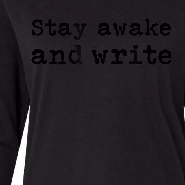 Stay Awake And Write Writer Author Book Journalist Novelist Funny Womens Cotton Relaxed Long Sleeve T-Shirt