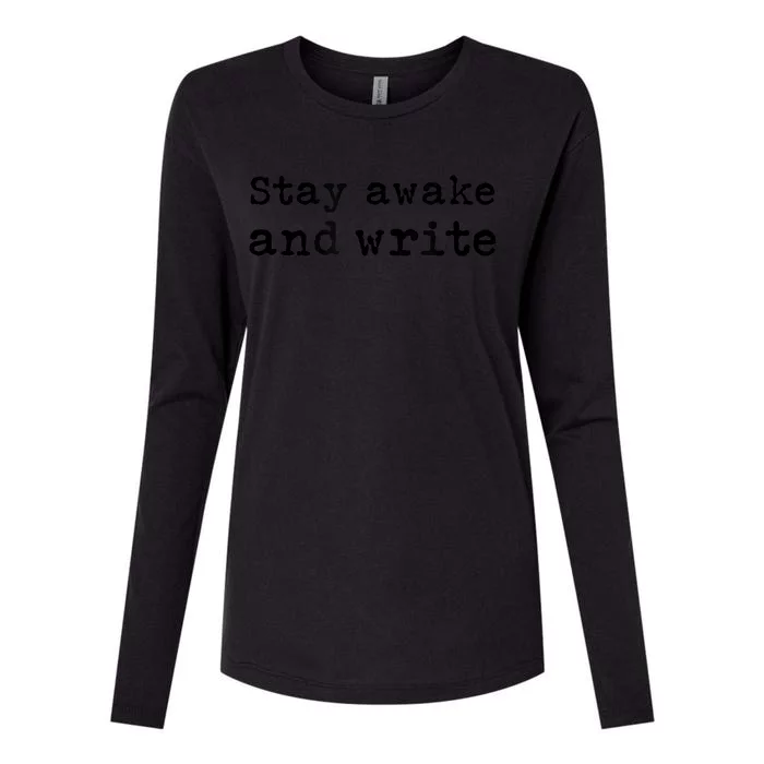 Stay Awake And Write Writer Author Book Journalist Novelist Funny Womens Cotton Relaxed Long Sleeve T-Shirt