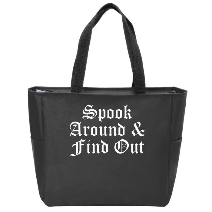 Spook Around And Find Out Funny Halloween Zip Tote Bag