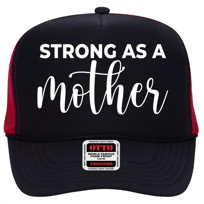 Strong As A Mother Mothers Day Funny Gift Tough Mama Gift For Mom Great Gift High Crown Mesh Trucker Hat