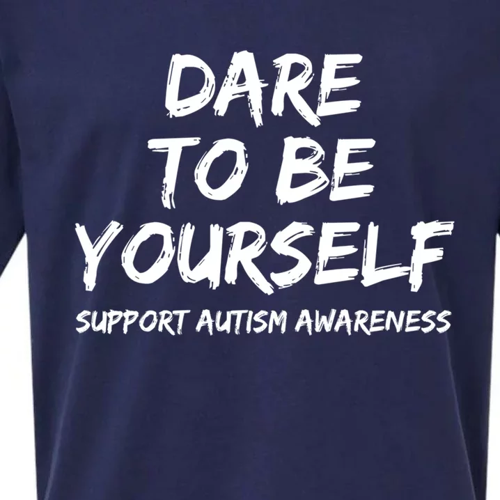 Support Autism Awareness Quote For Ns Dare To Be Yourself Great Gift Sueded Cloud Jersey T-Shirt