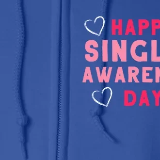 Singles Awareness Anti Valentines Day Gift Design Great Gift Full Zip Hoodie