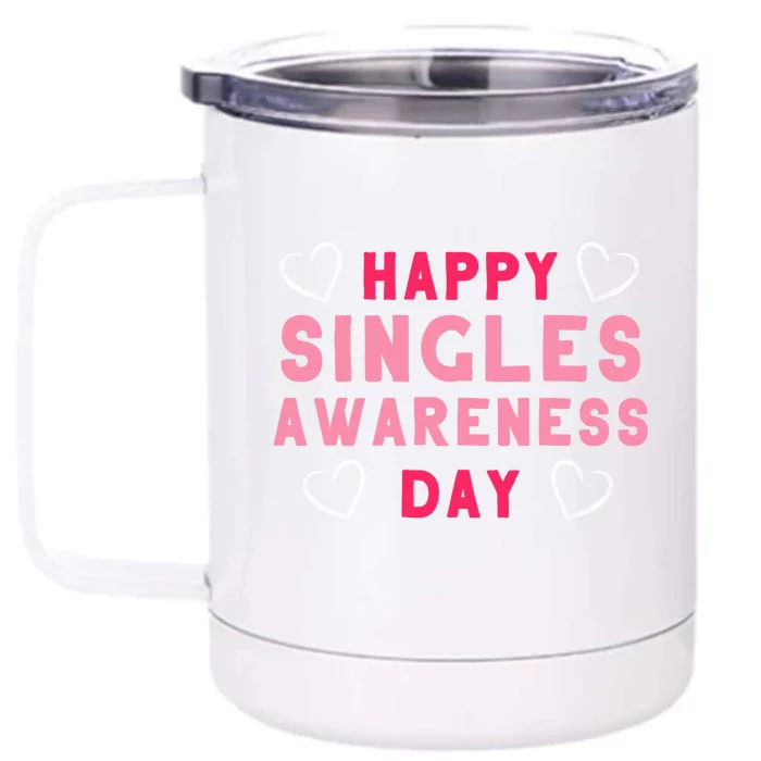 Singles Awareness Anti Valentines Day Gift Design Great Gift Front & Back 12oz Stainless Steel Tumbler Cup