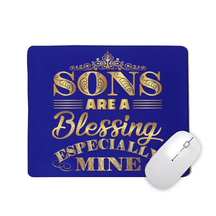 Sons Are A Blessing Especially Mine World's Greatest Son Gift Mousepad