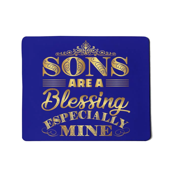 Sons Are A Blessing Especially Mine World's Greatest Son Gift Mousepad