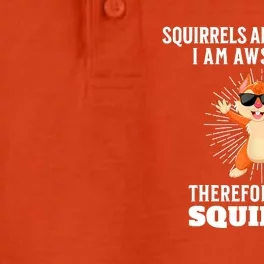 Squirrels Are Awesome I'm Awesome Therefore I Am A Squirrel Dry Zone Grid Performance Polo