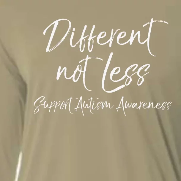 Support Autism Awareness Quote For Moms Different Not Less Cooling Performance Long Sleeve Crew