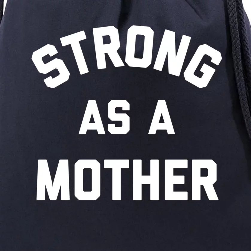 Strong As A Mother Great Gift Drawstring Bag