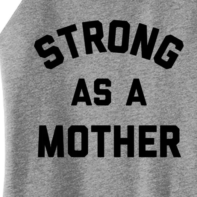 Strong As A Mother Great Gift Women’s Perfect Tri Rocker Tank