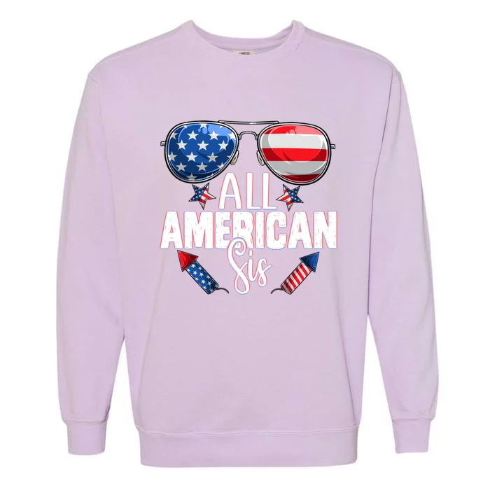 Sunglasses All American Sis 4th Of July Daughter Gift Garment-Dyed Sweatshirt