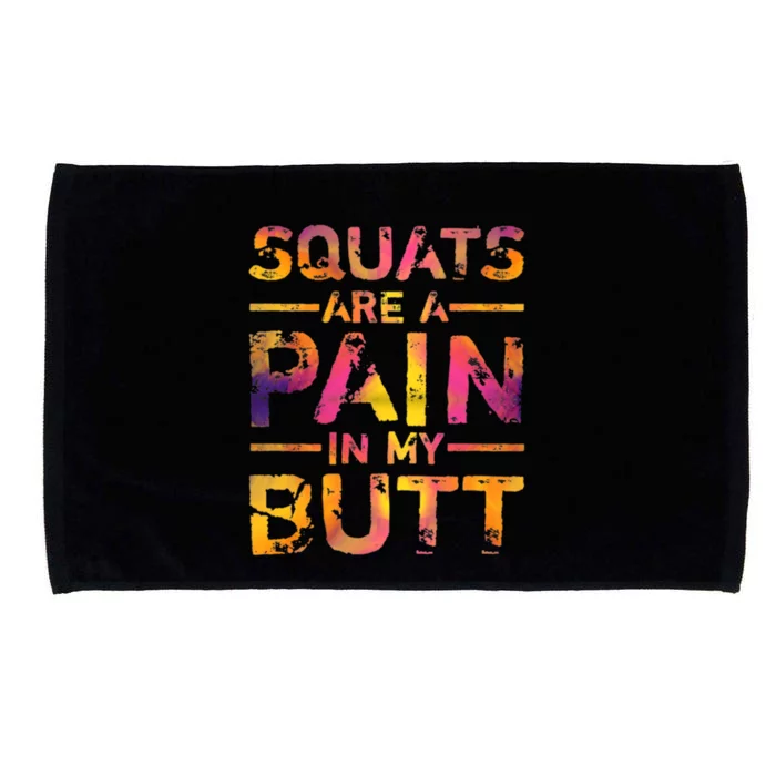 Squats Are A Pain In My Butt Funny Fitness Gym Bodybuilding Gift Microfiber Hand Towel