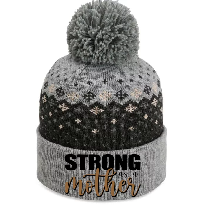 Strong As A Mother Gift For Mom The Baniff Cuffed Pom Beanie