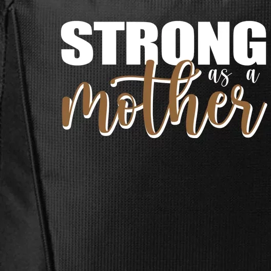 Strong As A Mother Gift For Mom City Backpack