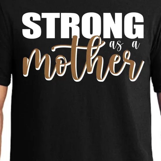 Strong As A Mother Gift For Mom Pajama Set