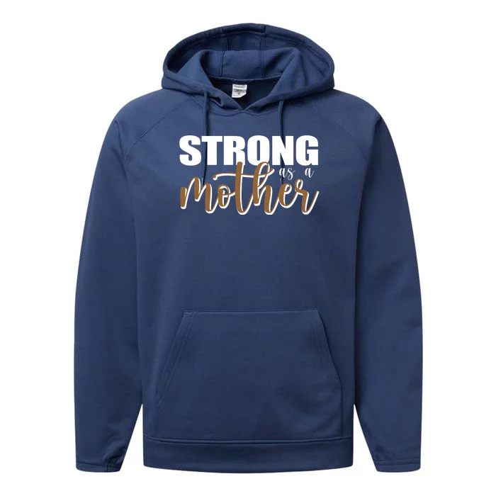 Strong As A Mother Gift For Mom Performance Fleece Hoodie