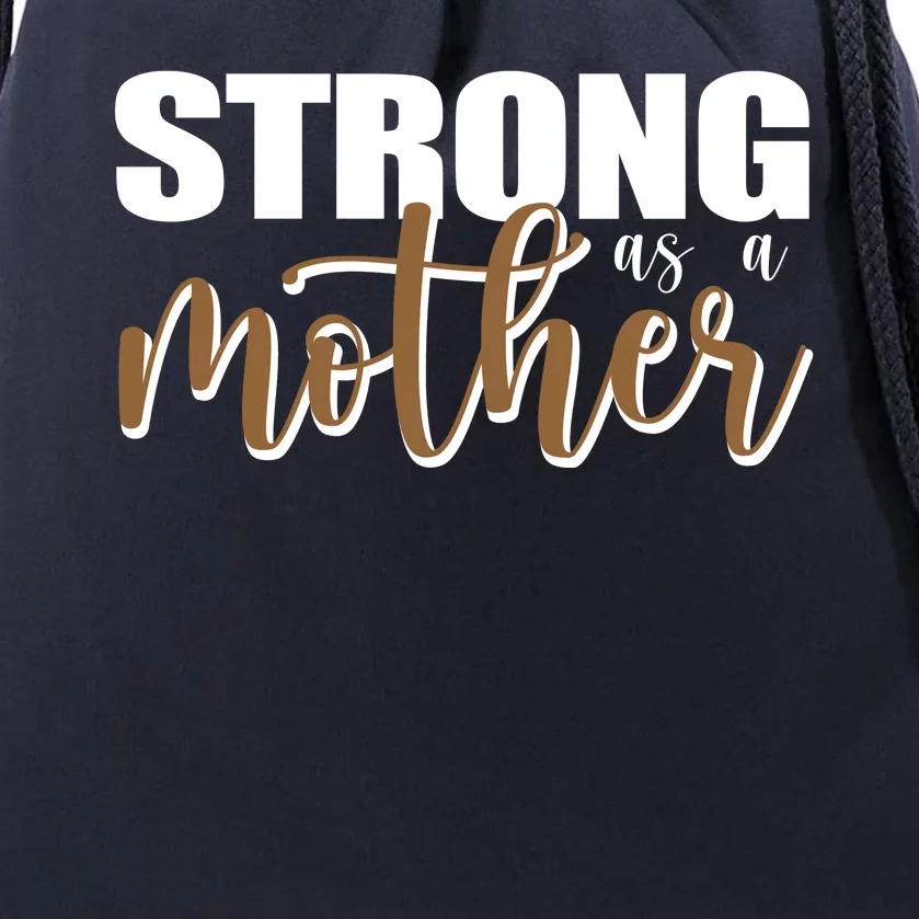 Strong As A Mother Gift For Mom Drawstring Bag