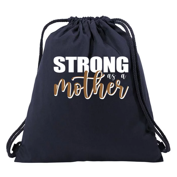 Strong As A Mother Gift For Mom Drawstring Bag